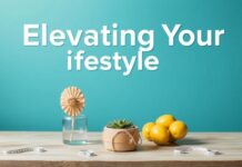 Elevating Your Lifestyle: Simple Steps to a More Fulfilling Life Elevating Your Lifestyle: Simple Steps to a More Fulfilling Life