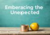 Embracing the Unexpected: How to Prepare for Life’s Surprises Embracing the Unexpected: How to Prepare for Life's Surprises