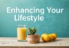 Enhancing Your Lifestyle: Small Changes, Big Impacts Enhancing Your Lifestyle: Small Changes, Big Impacts