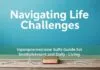 Navigating Life’s Challenges: A Comprehensive Guide to Self-Improvement and Daily Living Navigating Life's Challenges: A Comprehensive Guide to Self-Improvement and Daily Living