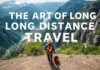 The Art of Long-Distance Travel: Combining Comfort and Adventure The Art of Long-Distance Travel: Balancing Comfort and Adventure