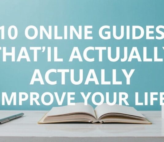 10 Online Guides That’ll Actually Improve Your Life 10 Online Guides That’ll Actually Improve Your Life