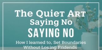 The Quiet Art of Saying No: How I Learned to Set Boundaries Without Losing Friends The Quiet Art of Saying No: How I Learned to Set Boundaries Without Losing Friends