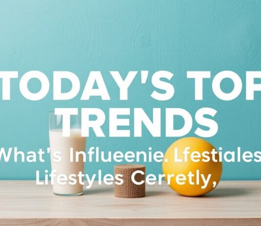 Today’s Top Trends: What’s Shaping Lifestyles Right Now Today's Top Trends: What's Influencing Lifestyles Currently